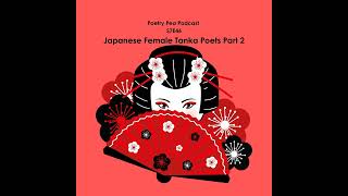 S7E46 Japanese Female Tanka Poets part 2 [upl. by Ulphi317]