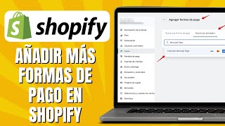 Cómo AGREGAR Más Formas De Pago En SHOPIFY [upl. by Acherman]