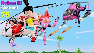 Rohan Ki Shaitani 75  Helicopter Cartoon Part 3  Pagal Beta  Desi Comedy Video  Cs Bisht Vines [upl. by Rizan]