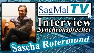 SagMalTV  Interview Synchronsprecher Sascha Rotermund [upl. by Groh631]