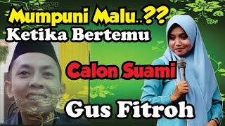 MUMPUNI MALUMALU BERTEMU CALON SUAMI GUS FITROH DARI TEMANGGUNG [upl. by Air]