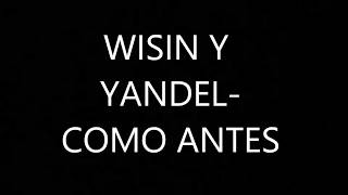 Wisin y Yandel Como antes Letra 2017 [upl. by Arhat873]