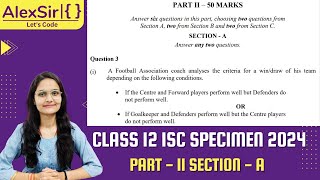 CLASS 12 ISC SPECIMEN 2024 PART  2 SECTION A [upl. by Gibbon]