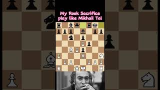 My Rook Sacrifice play like Mikhail Tal chesss [upl. by Dole646]