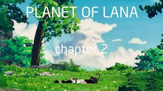 PLANET OF LANA chapter 2 [upl. by Anak]