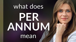 Per annum  what is PER ANNUM meaning [upl. by Thorncombe306]