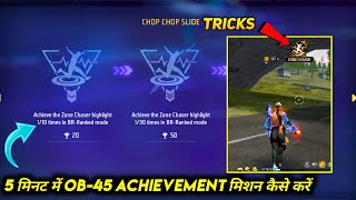 ZONE CHASER ACHIEVEMENT FF TRICK  CHOP CHOP SLIDE ACHIEVEMENT FREE FIRE MISSION  OB45 ACHIEVEMENT [upl. by Yrekcaz]