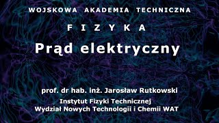 WAT  fizyka  10 Prąd elektryczny [upl. by Monarski]