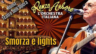 Renzo Arbore l’orchestra italiana Smorza è Lights TEATRO DELLOPERA [upl. by Eikcir]