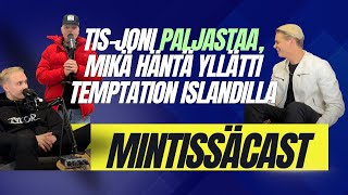 7 Mintissäcast TISJoni paljastaa mikä häntä yllätti Temptation Islandilla [upl. by Elke]