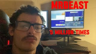 Saying Mrbeast 5 Million times Day 4 [upl. by Kile]