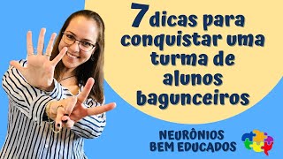 7 dicas para conquistar uma turma de alunos bagunceiros [upl. by Conlin]