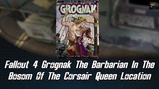 Fallout 4 Grognak The Barbarian In The Bosom Of The Corsair Queen Location [upl. by Nylorahs]