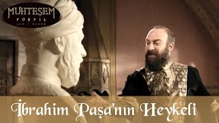 İbrahim Paşanın Heykeli  Muhteşem Yüzyıl 50Bölüm [upl. by Ammamaria]