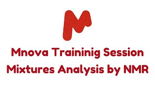 Mnova Training Session  Mixtures Analysis by NMR [upl. by Reywas]