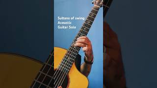 A must learn solo for all the guitarists sultansofswing acousticcover [upl. by Aicilyhp]