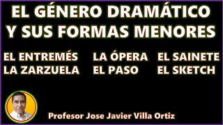 El género dramático y sus formas menores Entremés ópera zarzuela paso sketch auto sainete [upl. by Aliet]