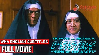 D SISTERS NUNS OF THE ABOVE  Full Movie with English Subs  Vic SottoMichael V Beth Tamayo [upl. by Ramsa]