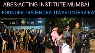 ABSS Acting Institute Mumbai Founder Rajendra Tiwari Interview [upl. by Peednam]