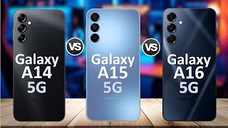 Samsung Galaxy A16 5G vs Samsung Galaxy A15 5G vs Samsung Galaxy A14 5G  Full Comparison [upl. by Acirderf]