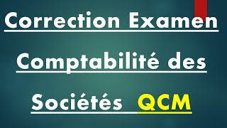 Correction Examen Comptabilité des Sociétés QCM [upl. by Rhianna]