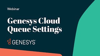 Genesys Cloud Queue Settings [upl. by Enidlarej]