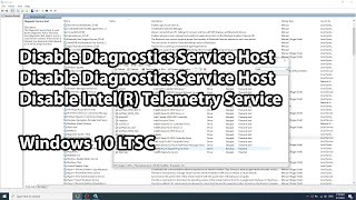 Disable Windows 10 LTSC Diagnostics Service Host Diagnostics Service Host IntelR Telemetry Service [upl. by Jeth]