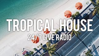 Tropical House Radio 🌴 247 Live Music [upl. by Aslin666]