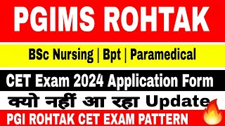 हरियाणा BSc Nursing 2024  PGI Rohtak BScnursing Bpt Paramedical Cet Exam Application Form 2024 Date [upl. by Ytinirt]