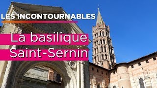 Toulouse  les incontournables  la basilique SaintSernin [upl. by Airdna]