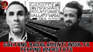 Gaetano Badalamenti insulta Peppino Impastato SHOCK DEI PRESENTI [upl. by Junette]