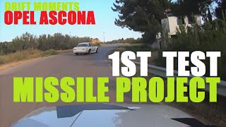 OPEL ASCONA MISSILE DRIFT PROJECT  1ST TEST [upl. by Delaryd]