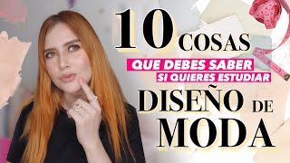 10 COSAS QUE DEBES SABER SI QUIERES ESTUDIAR DISEÃ‘O DE MODA  Pau Chong [upl. by Notsek]