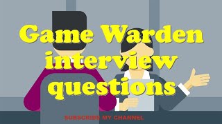 Game Warden interview questions [upl. by Malchy]