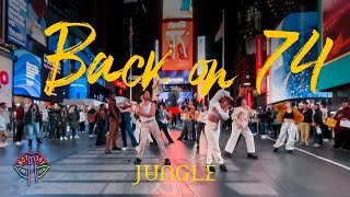 DANCE IN PUBLIC NYC Jungle  Back on 74 Dance Cover by Not Shy Dance Crew [upl. by Shawn465]