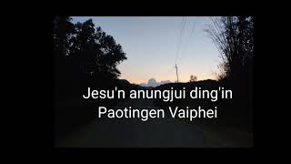 Jesun anungjui dingin  Paotingen Vaiphei [upl. by Xonnel702]