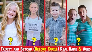 Trinity and Beyond Beyond Family Real Name amp Ages 2023 [upl. by Berti]