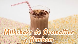 Milkshake de Ovomaltine e Bombom  Receitas de Minuto EXPRESS 28 [upl. by Gassman]