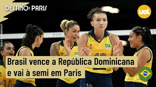 OLIMPÍADAS 2024 BRASIL ATROPELA A REPÚBLICA DOMINICANA E VAI À SEMIFINAL DO VÔLEI FEMININO EM PARIS [upl. by Ynna]