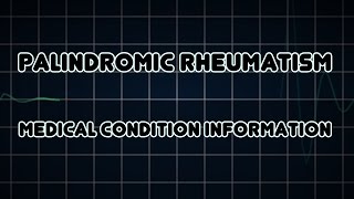 Palindromic rheumatism Medical Condition [upl. by Arted]