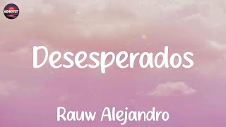 lyrics Rauw Alejandro  Desesperados [upl. by Yeneffit236]