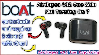 boat airdopes 402 One Side Not Turning On  Left earbuds Not Working [upl. by Yeldah]