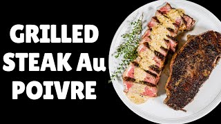 Steak Au Poivre on a GRILL  How to cook Steak Au Poivre outside on your grill [upl. by Enimsaj]