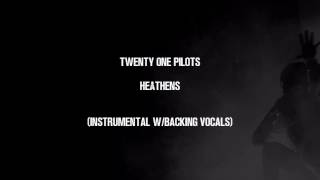 twenty one pilots  Heathens TV Track Instrumental w Backing Vocals [upl. by Hort140]