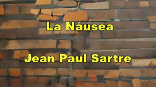 La Náusea Jean Paul Sartre [upl. by Adihsar414]