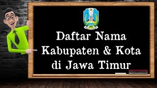 Daftar Nama Kabupaten amp Kota di Jawa Timur [upl. by Ventura]