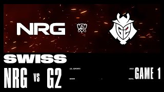 NRG vs G2  Game 1  Swiss Stage  2023 Worlds  NRG vs G2 Esports 2023 [upl. by Gemperle]