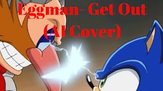 Eggman Get Out AI Cover  DAGames  Hello Neighbor [upl. by Zandra]