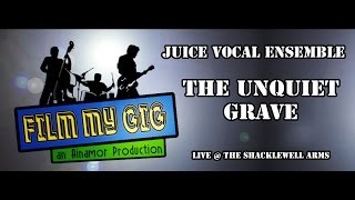 Juice Vocal Ensemble  The Unquiet Grave Film My Gig London  The Shacklewell Arms [upl. by Aieka902]