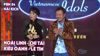 Hài Kịch quotVietnamese Idolsquot  PBN 84  Hoài Linh Chí Tài Kiều Oanh Lê Tín [upl. by Adnilg980]